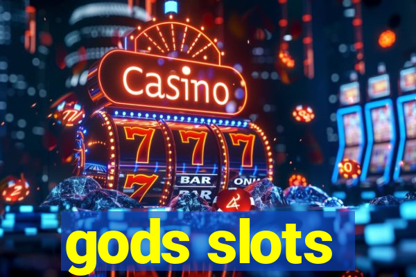 gods slots