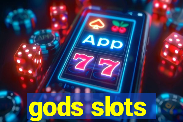 gods slots