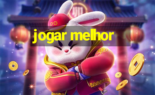 jogar melhor