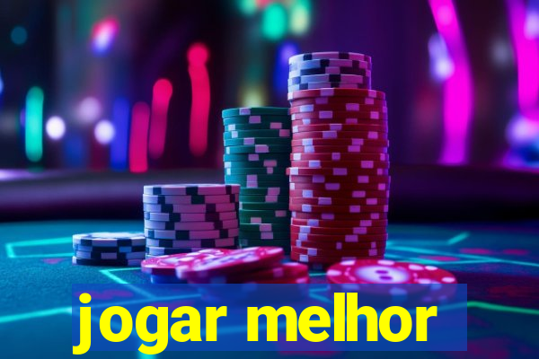 jogar melhor