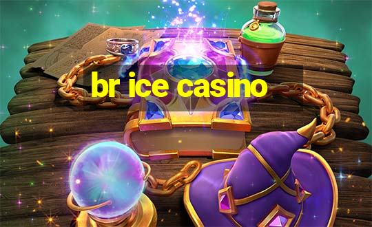 br ice casino