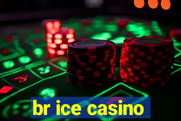 br ice casino