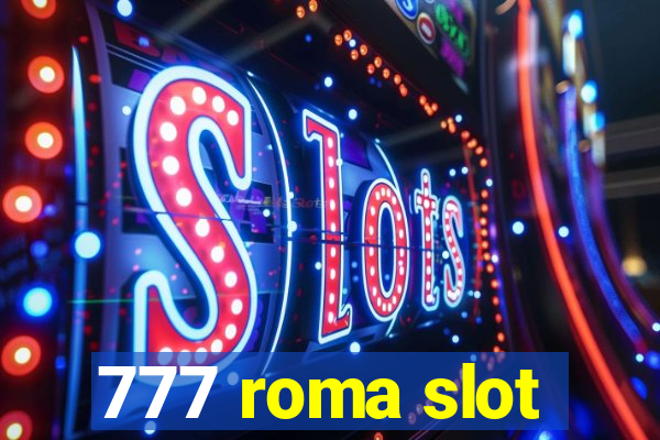 777 roma slot