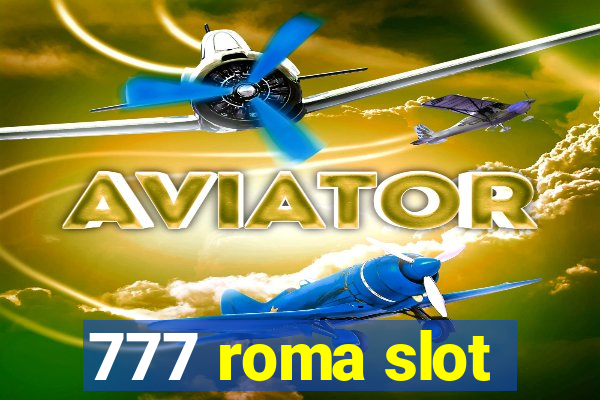 777 roma slot