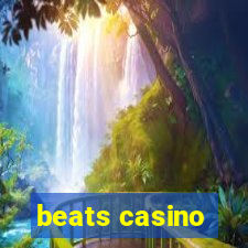 beats casino