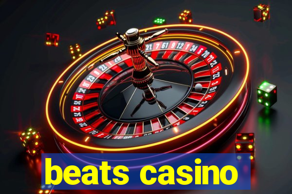 beats casino