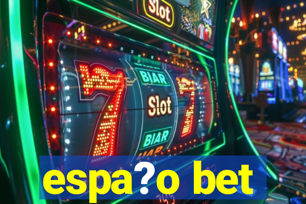 espa?o bet