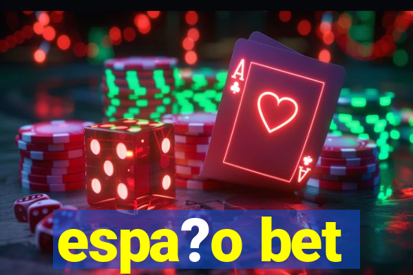 espa?o bet