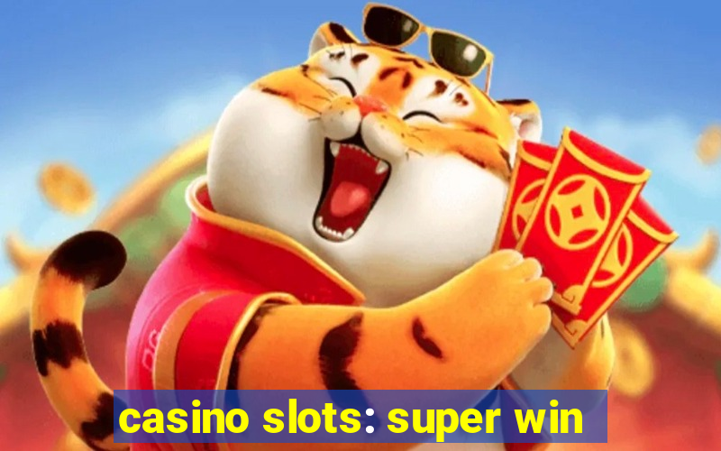 casino slots: super win