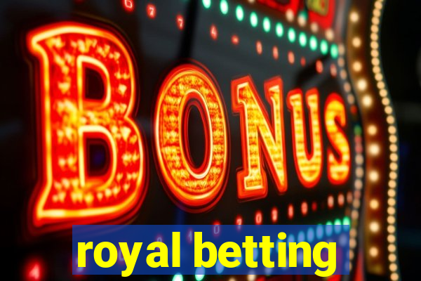 royal betting