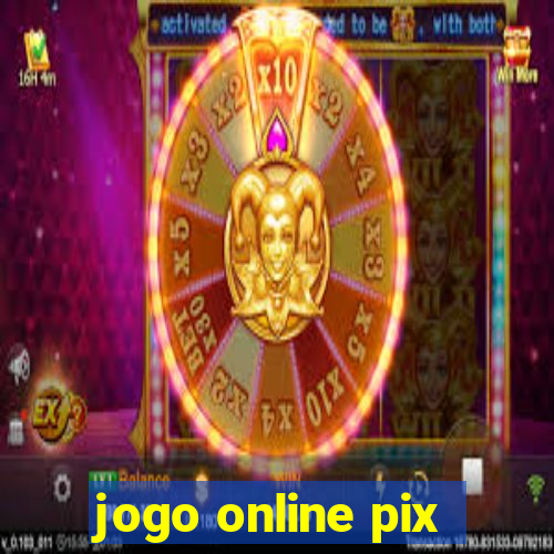 jogo online pix