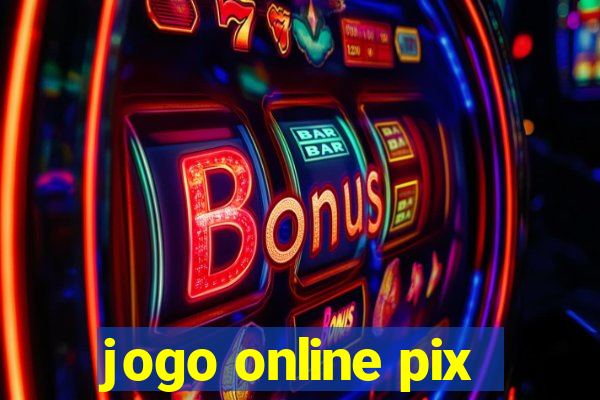 jogo online pix