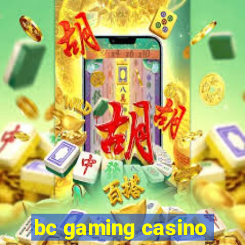 bc gaming casino