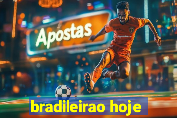 bradileirao hoje