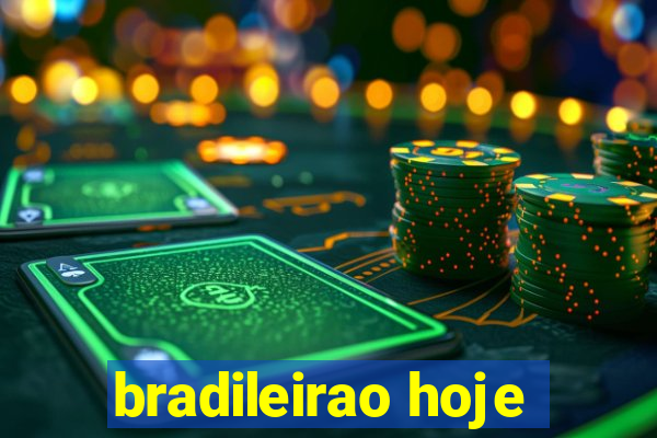 bradileirao hoje