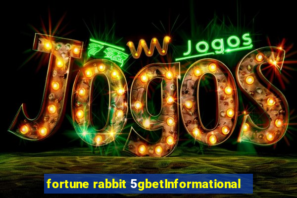 fortune rabbit 5gbetInformational