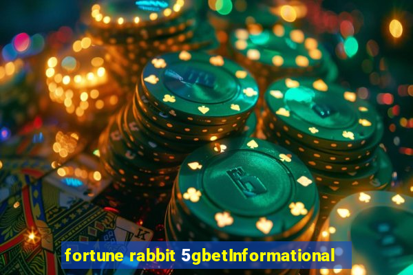 fortune rabbit 5gbetInformational