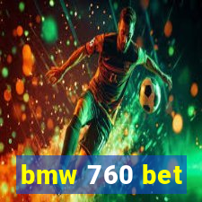 bmw 760 bet