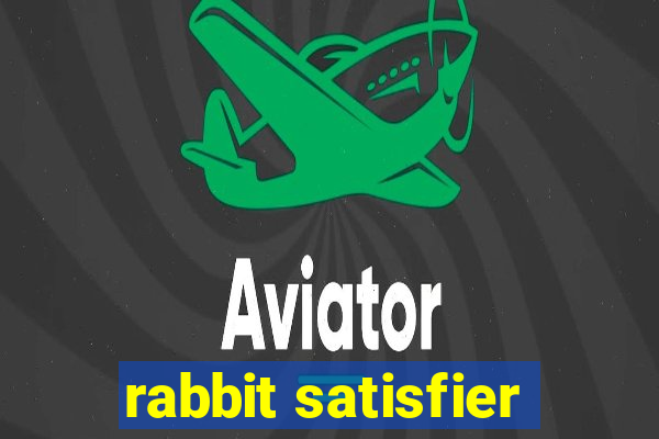 rabbit satisfier