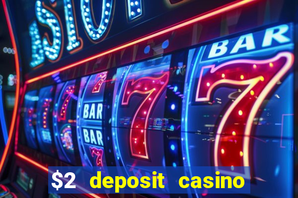 $2 deposit casino nz 2021