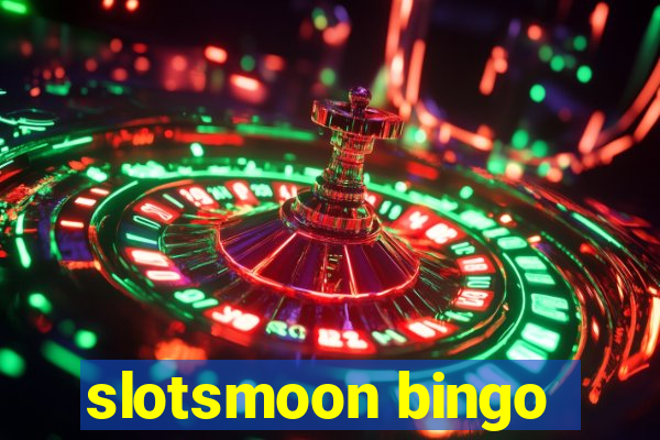 slotsmoon bingo