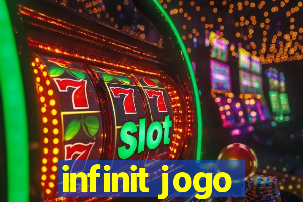 infinit jogo