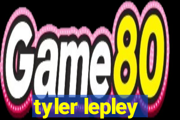 tyler lepley