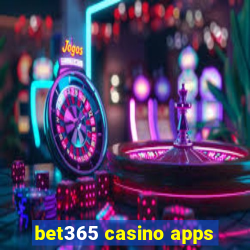 bet365 casino apps