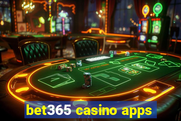 bet365 casino apps