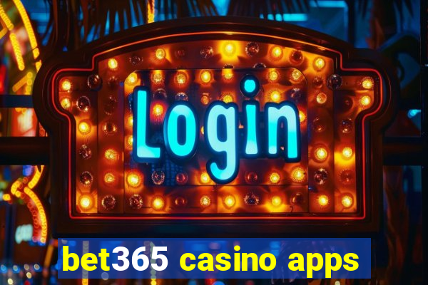 bet365 casino apps