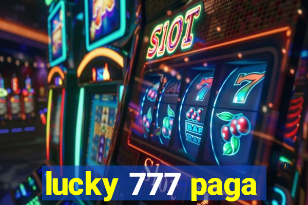 lucky 777 paga