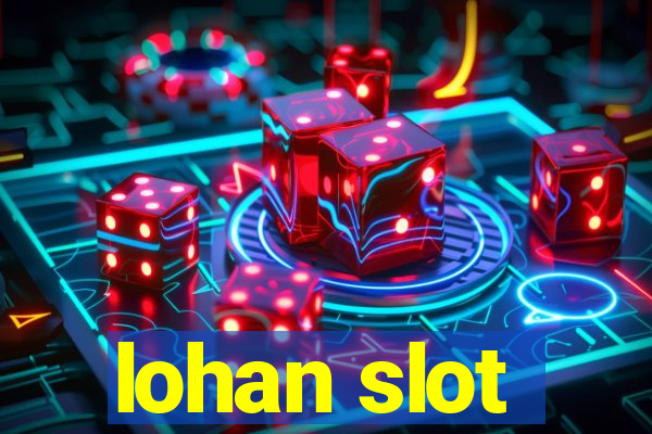 lohan slot