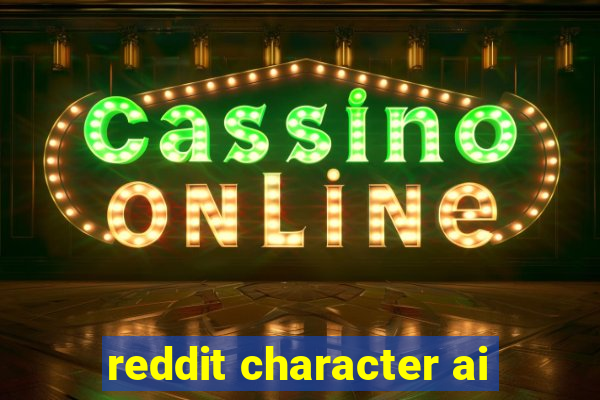 reddit character ai