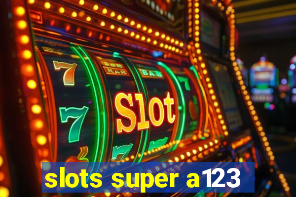 slots super a123