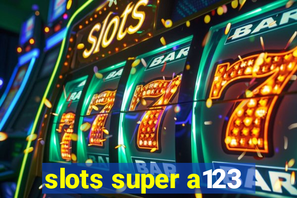 slots super a123