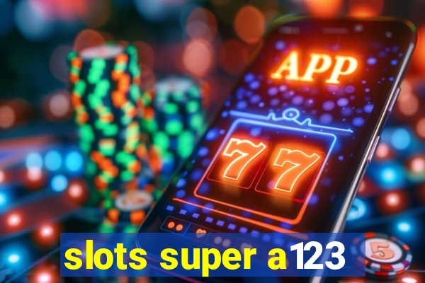 slots super a123