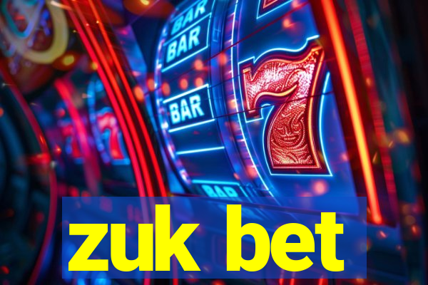 zuk bet