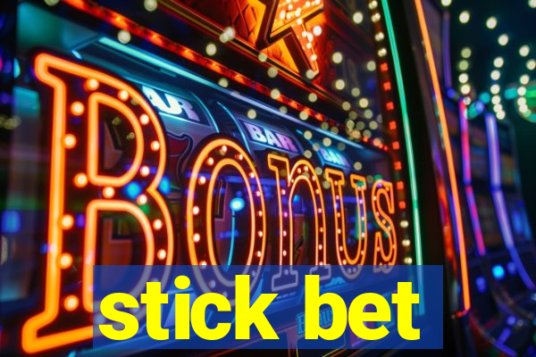 stick bet