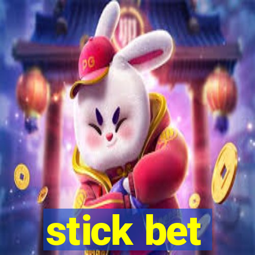 stick bet