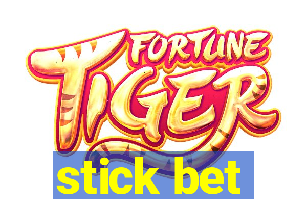 stick bet