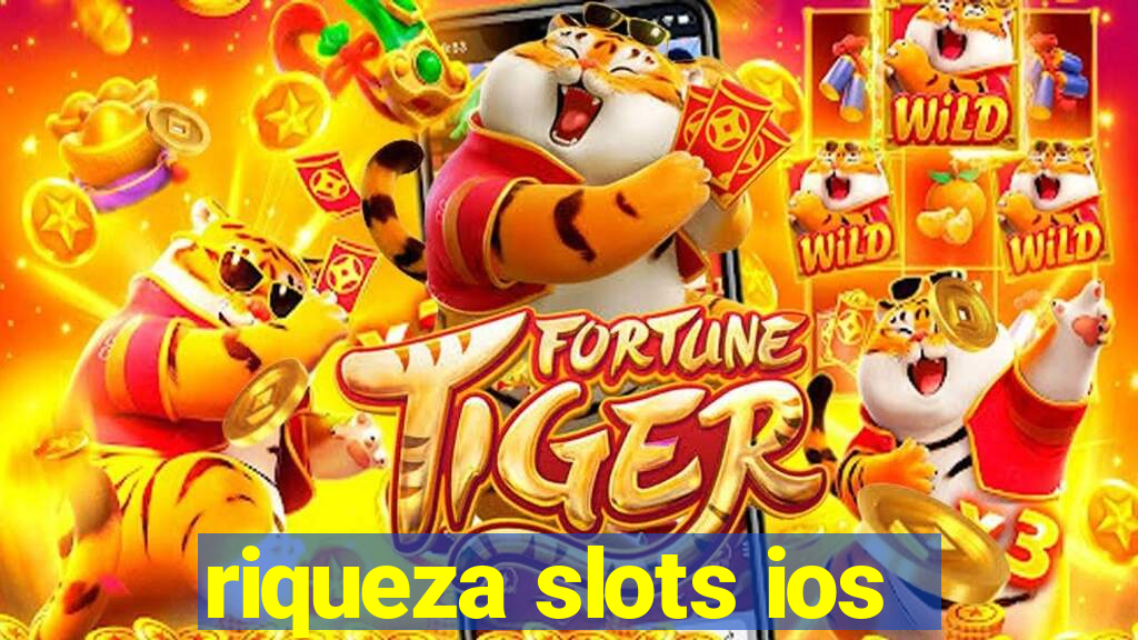 riqueza slots ios