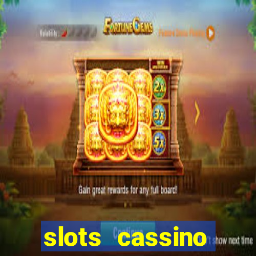 slots cassino pagando no cadastro