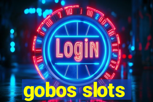 gobos slots