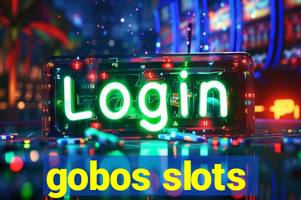 gobos slots