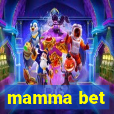 mamma bet