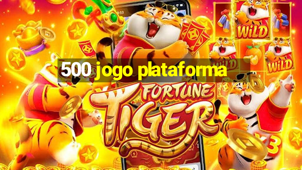 500 jogo plataforma