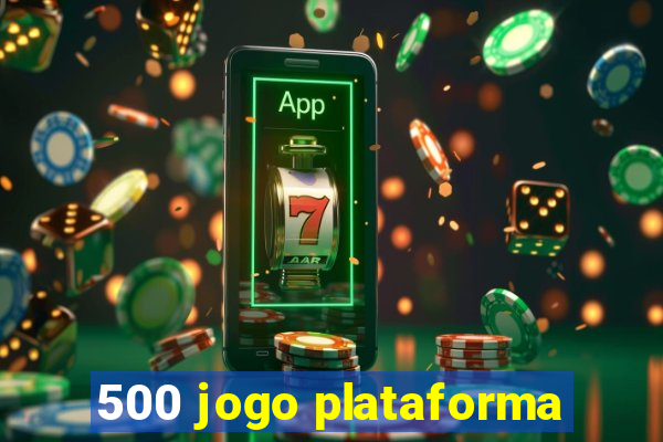 500 jogo plataforma