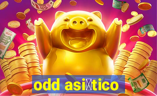 odd asi谩tico