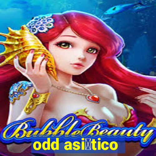 odd asi谩tico