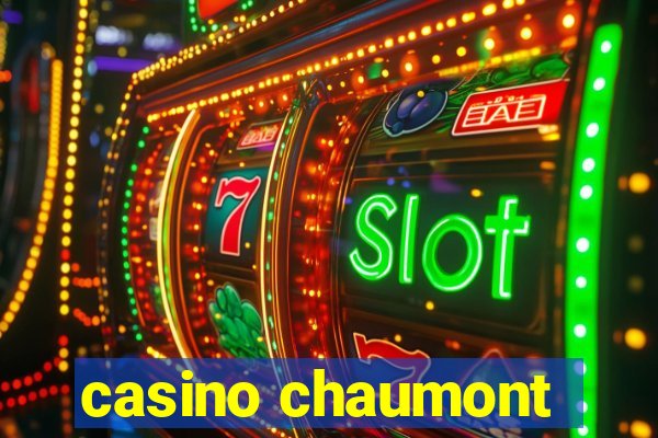 casino chaumont